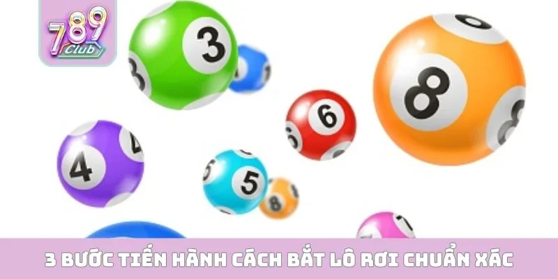 3 bước tiến hành cách bắt lô rơi chuẩn xác
