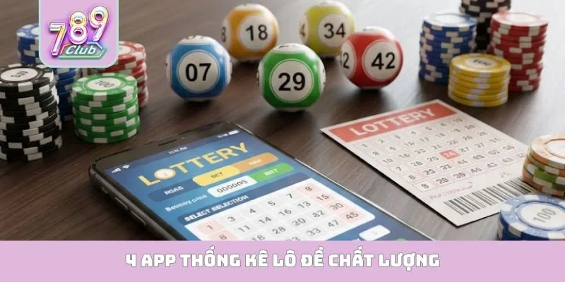 4 app thống kê lô đề chất lượng