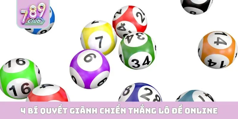 4 bí quyết giành chiến thắng lô đề online