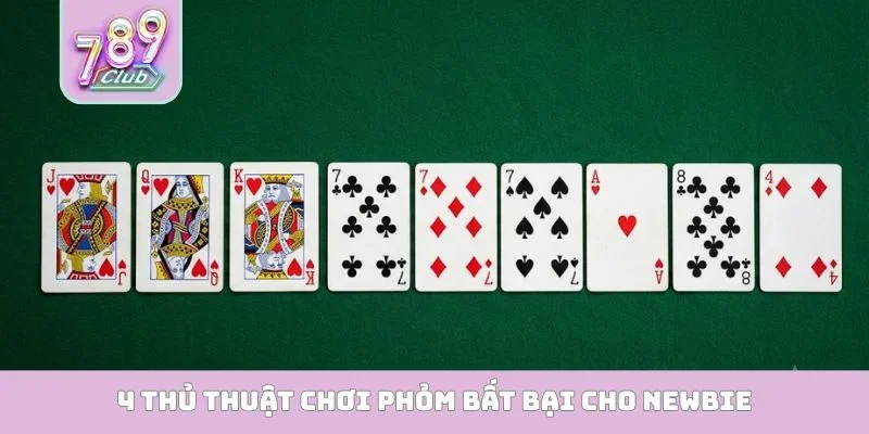 4 thủ thuật chơi Phỏm bất bại cho newbie