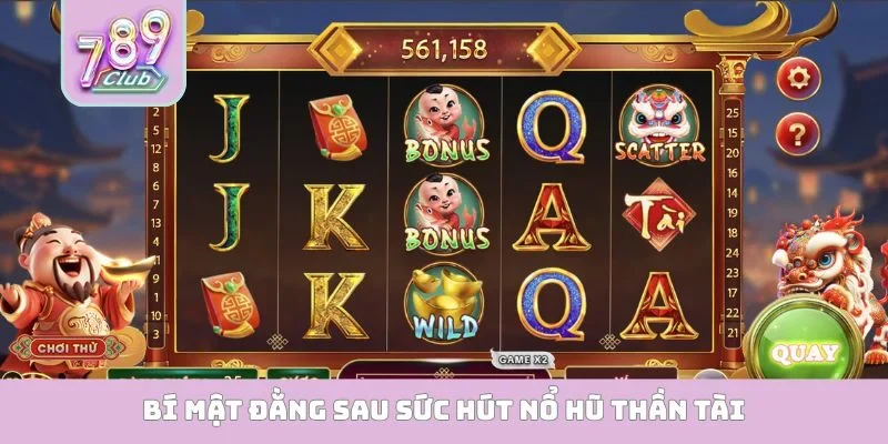 Bí mật đằng sau sức hút nổ hũ thần tài