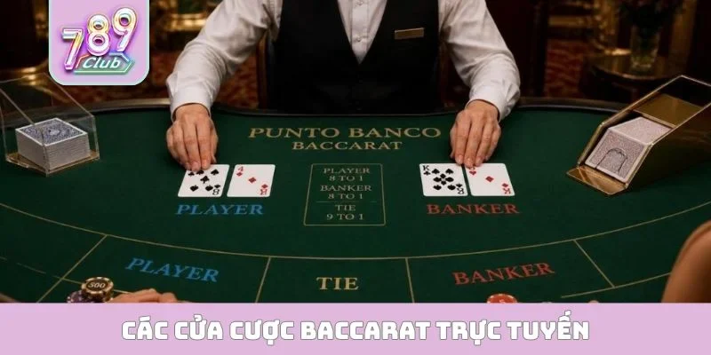 Các cửa cược Baccarat trực tuyến