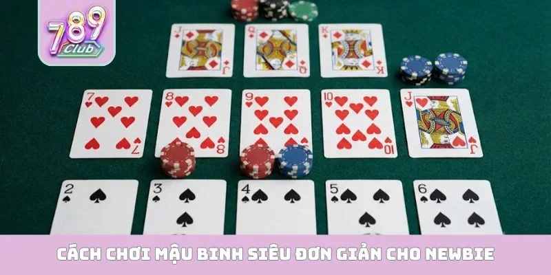 Cách chơi Mậu Binh siêu đơn giản cho newbie
