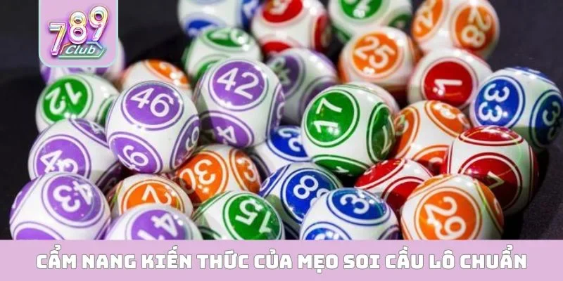 Cẩm nang kiến thức của mẹo soi cầu lô chuẩn