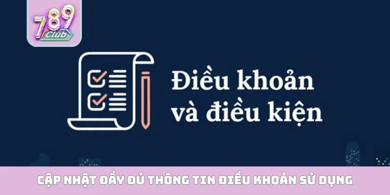 Điều khoản sử dụng Cập nhật đầy đủ thông tin điều khoản sử dụng