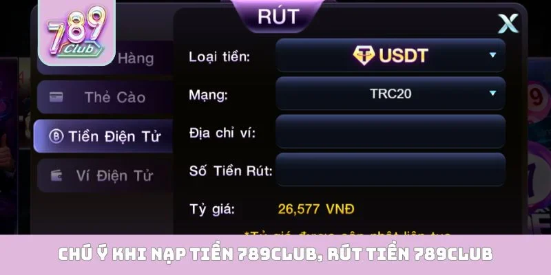 Chú ý khi nạp tiền 789Club, rút tiền 789Club