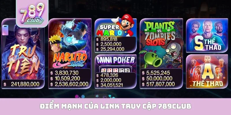 Điểm mạnh của link truy cập 789Club