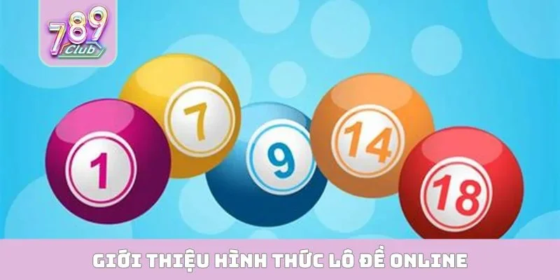 Giới thiệu hình thức lô đề online