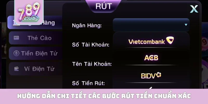 Hướng dẫn chi tiết các bước rút tiền chuẩn xác