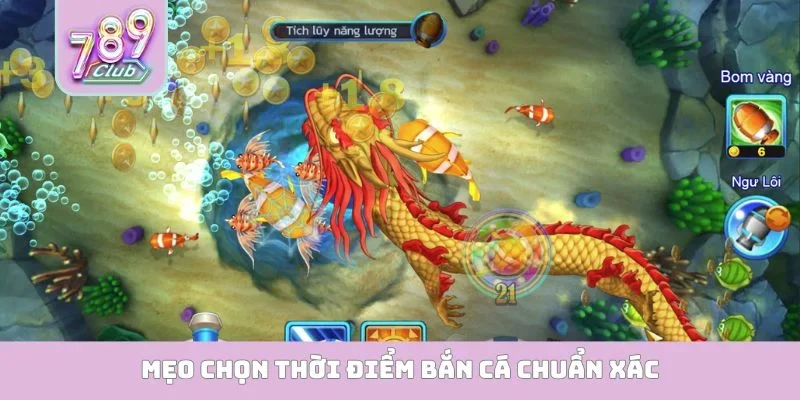 Mẹo chọn thời điểm bắn cá