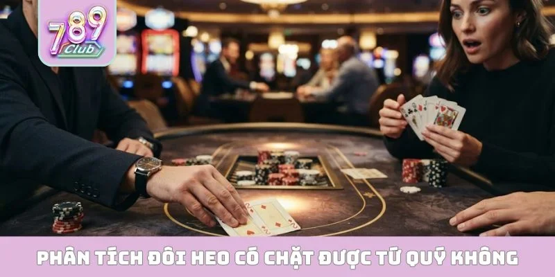 Phân tích đôi heo có chặt được tứ quý không