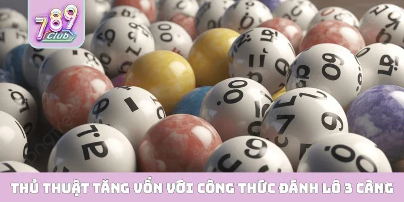 Công Thức Đánh Lô 3 Càng - Giải Mã Tuyệt Chiêu Kiếm Tiền Thủ thuật tăng vốn với công thức đánh lô 3 càng