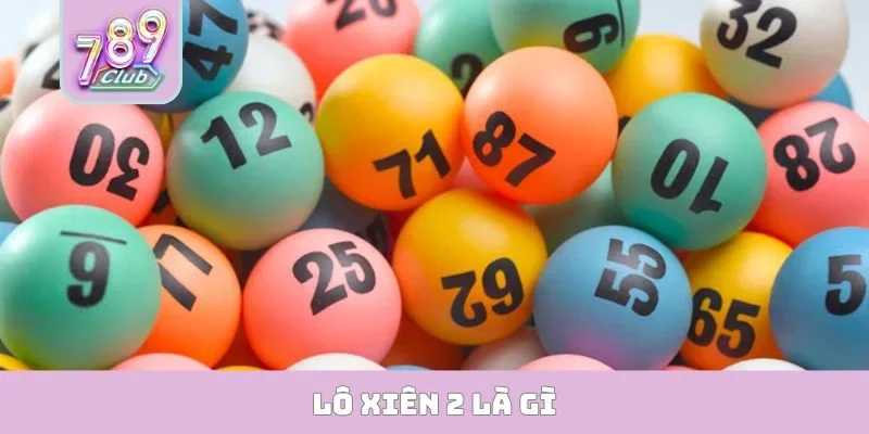 lô xiên 2 là gì