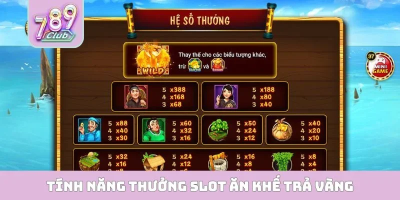 Tính năng thưởng slot Ăn Khế Trả Vàng
